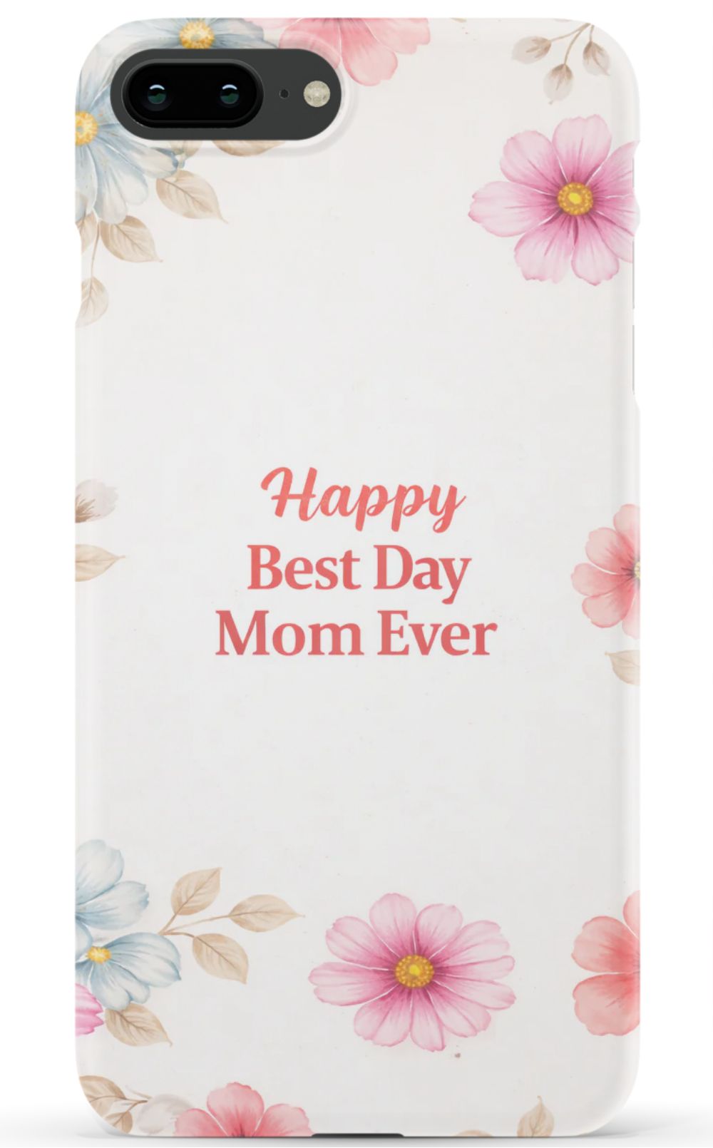 Happy Best Day Mum Ever